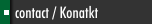 contact / Konatkt